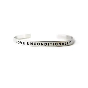 LOVE UNCONDITIONALLY engraved cuff bracelet